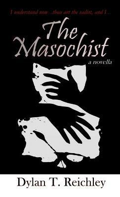 The Masochist - Dylan Reichley - cover