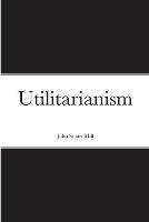Utilitarianism - John Stuart Mill - cover