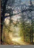 Beyond the Mist: Omega & Alpha - David Napier - cover