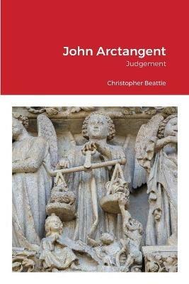 John Arctangent: Judgement - Christopher Beattie - cover