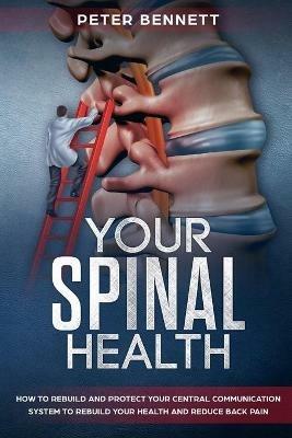 Your Spinal Health - Peter Bennett - cover