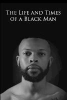 The Life and Times of a Black Man - Jeremy Mason - cover