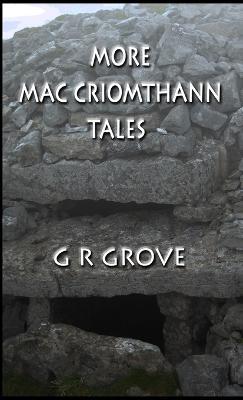 More Mac Criomthann Tales: Being a second collection of tales concerning an ancient druid - G R Grove - cover