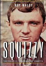 Squizzy - The Biography: The Forensics - The Man - The Vendetta