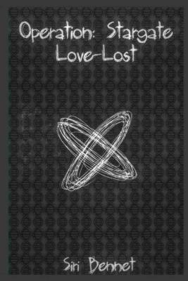 Operation: Stargate Love-Lost - Siri Bennet - cover