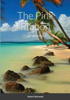 The Pink Ribbon - Robert Bothwell - cover