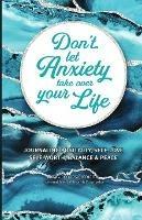 Don't Let Anxiety Take Over Your Life Paperback - Chenae Coleman,Chenae - cover