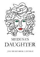 Medusa's Daughter - Jane Rosenberg Laforge - cover