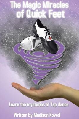 The Magic Miracles of Quick Feet - Madison Kowal - cover