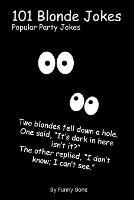 101 Blonde Jokes: Popular Party Jokes