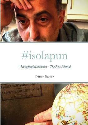 #isolapun: #LivingitupinLockdown - The New Normal - Darren Rapier - cover