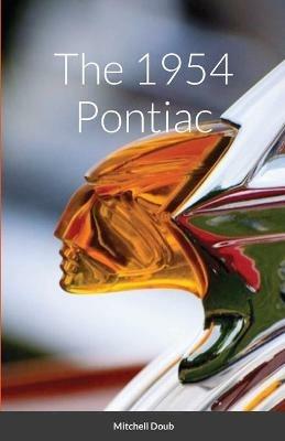 The 1954 Pontiac - Mitchell Doub - cover