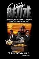 Stepp'in in Belize: A Slave's Treasure - Ronn Turner - cover