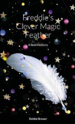 Freddie's Clever Magic Feather: A Bedtime Story