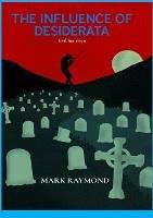 The Influence of Desiderata: Evil has risen - Mark Raymond - cover