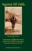 Against All Odds: The Life and Adventures of Lieutenant Topliff Olin Paine as Revealed in his Private Correspondence, Diary, and Contemporary Accounts - cover