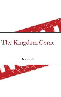 Thy Kingdom Come - Louis Bruno - cover