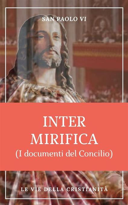 Inter Mirifica - San Paolo VI - ebook