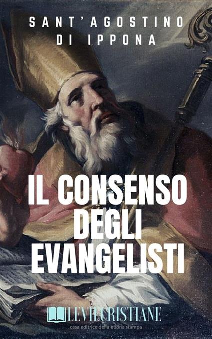 Il consenso degli Evangelisti - Sant'Agostino di Ippona - ebook