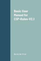 Basic User Manual for CSP-Rules-V2.1 - Denis Berthier - cover