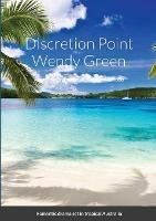 Discretion Point: Romantic drama set in tropical Australia - Wendy Green - cover