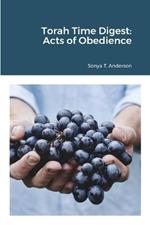Torah Time Digest: Acts of Obedience