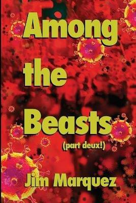 Among the Beasts: Coronavirus Edition-Part Deux! - Jim Marquez - cover