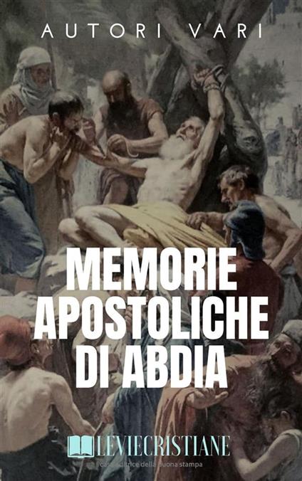 Memorie Apostoliche di Abdia - AA.VV. - ebook