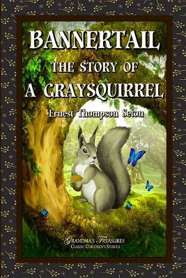 Bannertail - Ernest Thompson Seton,Grandma's Treasures - cover