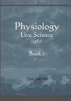 Physiology - Live Science - Book 2 - Traumear - cover