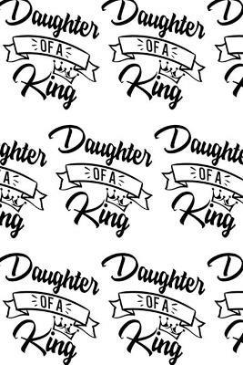 Daughter of a King Composition Notebook - Small Ruled Notebook - 6x9 Lined Notebook (Softcover Journal / Notebook / Diary) - Sheba Blake - cover