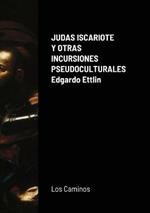 Judas Iscariote Y Otras Incursiones Pseudoculturales
