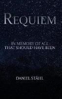 Requiem: In Memory of All That Should Have Been - Daniel Ståhl - cover