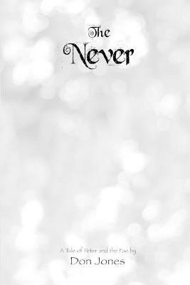 The Never: A Tale of Peter and the Fae - Don Jones - cover
