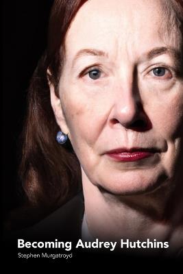 Becoming Audrey Hutchins - Stephen Murgatroyd - cover