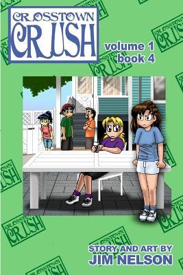 Crosstown Crush: vol. 1 book 4 - Jim Nelson - cover