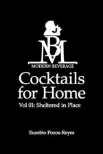 Cocktails for Home: Vol 01: Sheltered in Place