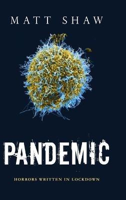 Pandemic: Horrors Written In Lockdown - Matt Shaw - cover