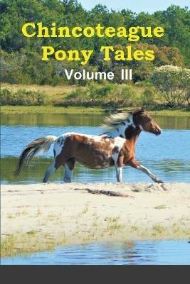 Chincoteague Pony Tales: Volume 3 - Lois Szymanski - cover