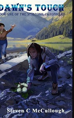 Dawn's Touch, Book One of The Myrrosil Chronicles - Steven C McCullough - cover