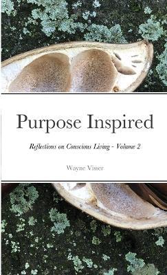 Purpose Inspired: Reflections on Conscious Living - Volume 2 - Wayne Visser - cover