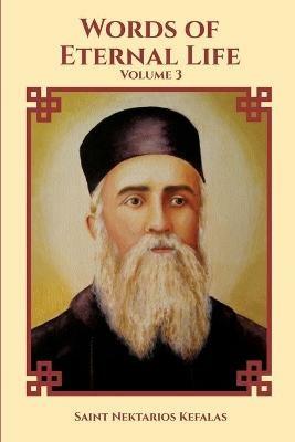 St Nektarios of Aegina Writings Volume 3 Words of Eternal Life - cover