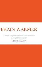 Brain-Warmer: A book to Enlighten & Increase Brain momentum Through Daily obstacles