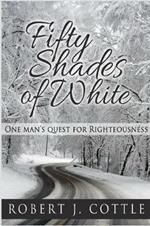 Fifty Shades of White: One Man's Quest for Righteousness