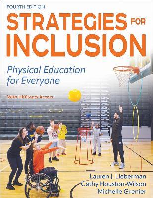 Strategies for Inclusion: Physical Education for Everyone - Lauren J. Lieberman,Cathy Houston-Wilson,Michelle Grenier - cover
