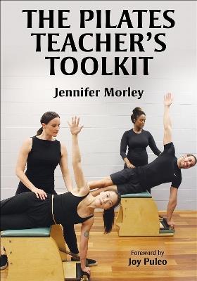 The Pilates Teacher's Toolkit - Jennifer Morley - cover