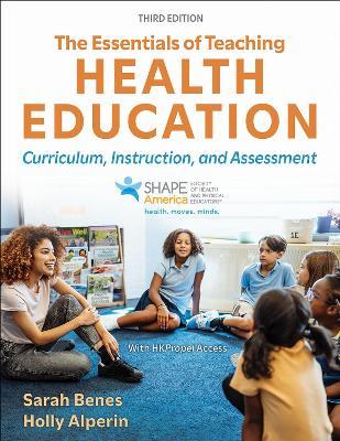 The Essentials of Teaching Health Education: Curriculum, Instruction, and Assessment - Sarah Benes,Holly Alperin - cover