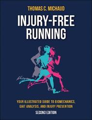 Injury-Free Running: Your Illustrated Guide to Biomechanics, Gait Analysis, and Injury Prevention