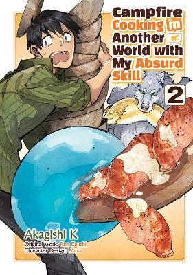 Campfire Cooking in Another World With My Absurd Skill: Volume 2 (Manga) - Akagishi K,Chen Kevin,Ren Eguchi - cover
