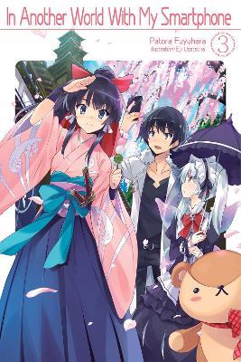 In Another World With My Smartphone: Volume 3 - Patora Fuyuhara - cover